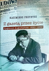 Z gazetą przez życie. Zygmunt Augustyński 1890-1959
