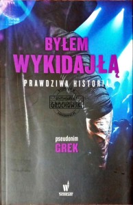 Byłem wykidajłą. Prawdziwa historia