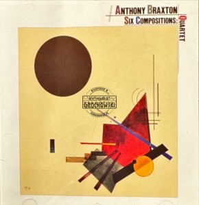 Anthony Braxton – Six Compositions: Quartet CD