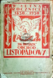 Jak urządzić obchód listopadowy. W setną rocznicę 1830-1930