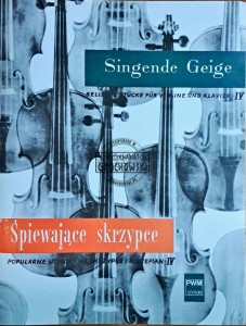 Śpiewające skrzypce. Popularne utwory na skrzypce i fortepian Tom IV