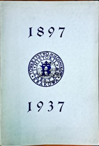 Czterdziestolecie działalności Towarzystwa Miłośników Historii i Zabytków Krakowa 1897-1937