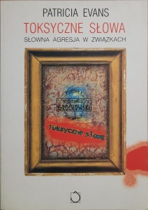 Toksyczne słowa. Słowna agresja w związkach