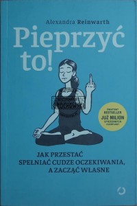 Pieprzyć to!