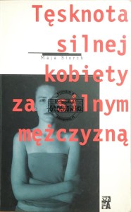Tęsknota silnej kobiety za silnym mężczyzną