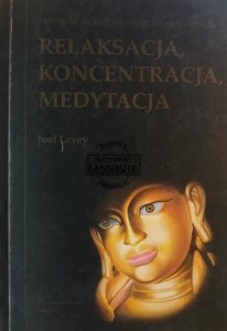 Relaksacja, koncentracja, medytacja
