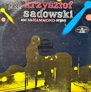 Krzysztof Sadowski – Krzysztof Sadowski And His Hammond Organ LP