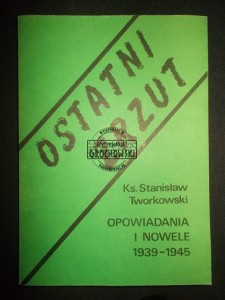 Ostatni zrzut. Opowiadaia i nowele 1939-1945