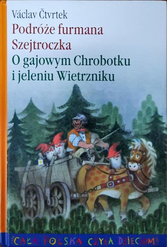 620529 Podróże furmana Szejtroczka. O gajowym Chrobotku i jeleniu Wietrzniku