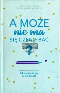 A może nie ma się czego bać?