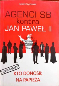 Agenci SB kontra Jan Paweł II 