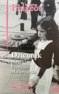 Dziennik córki Francois Mitteranda, Mały dobry żołnierzyk