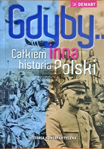 Gdybyśmy. Całkiem inna historia Polski