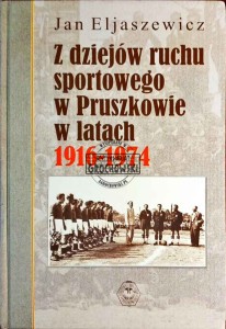 Z dziejów ruchu sportowego w Pruszkowie w latach 1916-1974