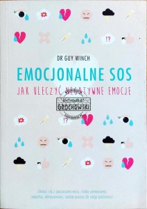 Emocjonalne SOS. Jak uleczyć negatywne emocje