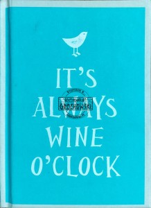It's Always Wine O'Clock