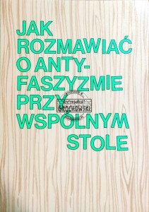 Jak rozmawiać o antyfaszyzmie przy wspólnym stole