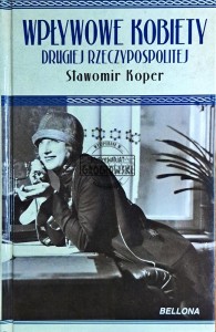 Wpływowe kobiety Drugiej Rzeczypospolitej