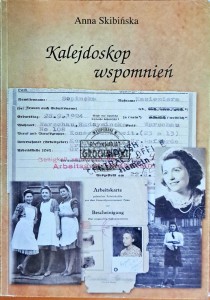Kalejdoskop wspomnień. Wspomnienia Kazimiery Śmigielskiej