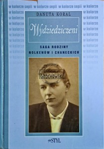 Wydziedziczeni. Saga rodziny Nolkenów i Chaneckich