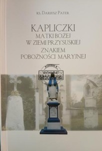 Kapliczki Matki Bożej w ziemi przysuskiej