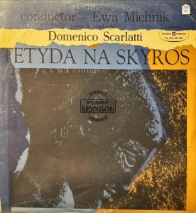 Domenico Scarlatti , Conductor Ewa Michnik – Tetyda Na Skyros (Opera W Przekroju) 2LP