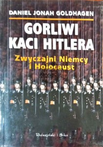 Gorliwi kaci Hitlera. Zwyczajni Niemcy i Holocaust 