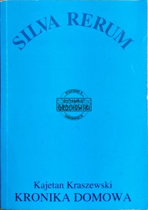 Silva rerum. Wspomnienia i zapiski dzienne z lat 1830-1881. Kronika domowa