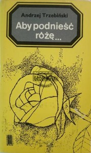 Aby podnieść różę...