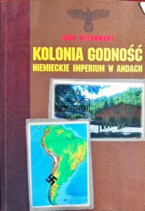 Kolonia Godność. Niemieckie imperium w Andach