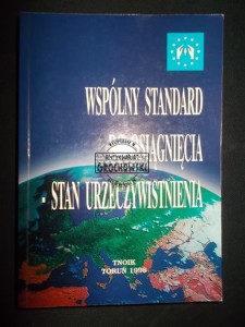 Wspólny standard do osiągnięcia. Stan urzeczywistnienia