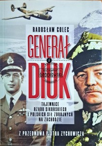Generał i Diuk. Tajemnice rządu Sikorskiego i polskich sił zbrojnych na zachodzie