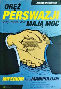 Oręż perswazji. Gesty i słowa, które mają moc