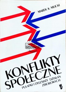 Konflikty społeczne. Pułapki i dylematy działań zbiorowych
