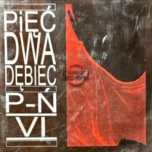 Pięć Dwa Dębiec – P-Ń VI CD