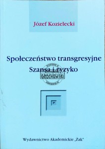 Społeczeństwo transgresyjne. Szansa i ryzyko