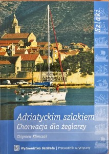 Adriatyckim szlakiem Chorwacja dla żeglarzy