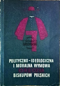Polityczno - ideologiczna i moralna wymowa orędzia biskupów polskich