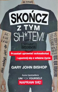 Skończ z tym sh*tem!