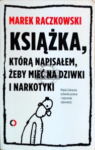 Książka, którą napisałem, żeby mieć na dziwki i narkotyki