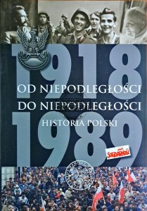 Od niepodległości do niepodległości. Historia Polski