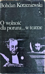 O wolność dla pioruna... W teatrze