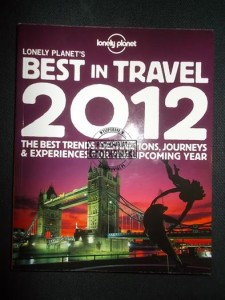 Lonely Planet's Best in Travel 2012. The Best Trends, Destinations, Journeys & Experiences for The Upcoming Year