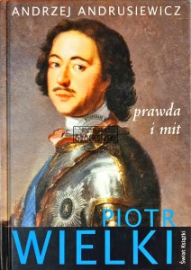 Piotr Wielki. Prawda i mit