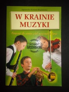 W krainie muzyki. Podręcznik dla uczniów szkół muzycznych I stopnia