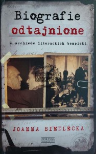 Biografie odtajnione. Z archiwów literackich bezpieki