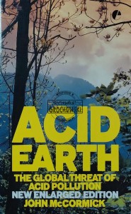 Acid Earth. The Global Threat of Acid Pollution