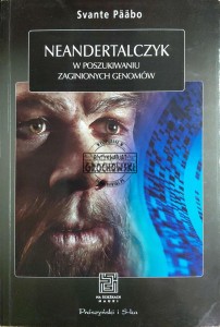 Neandertalczyk. W poszukiwaniu zaginionych genów