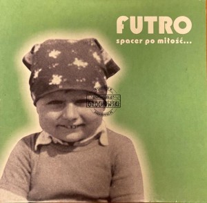 Futro – Spacer po miłość... CD (Maxi-Single)