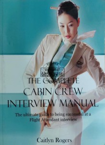 The Complete Cabin Crew Interview Manual
